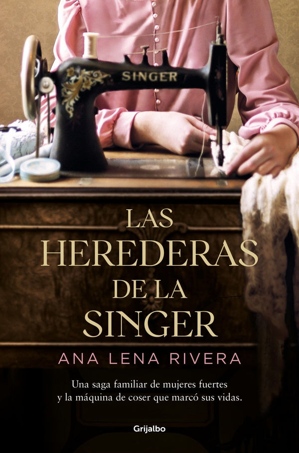 LAS HEREDERAS DE LA SINGER - ANA LENA RIVERA