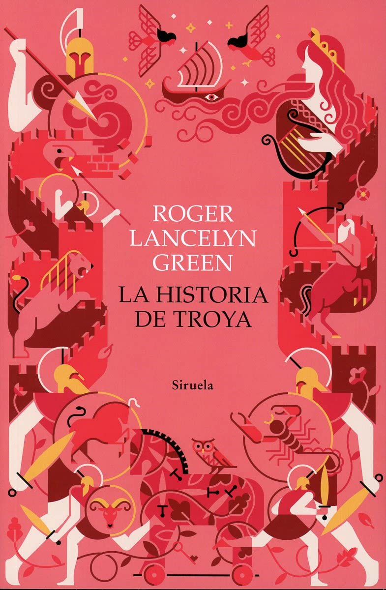 LA HISTORIA DE TROYA - ROGER LANCELYN GREEN