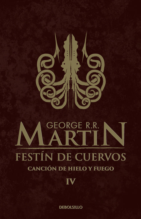 FESTÍN DE CUERVOS (CANCIÓN DE HIELO Y FUEGO IV) - GEORGE R.R. MARTIN