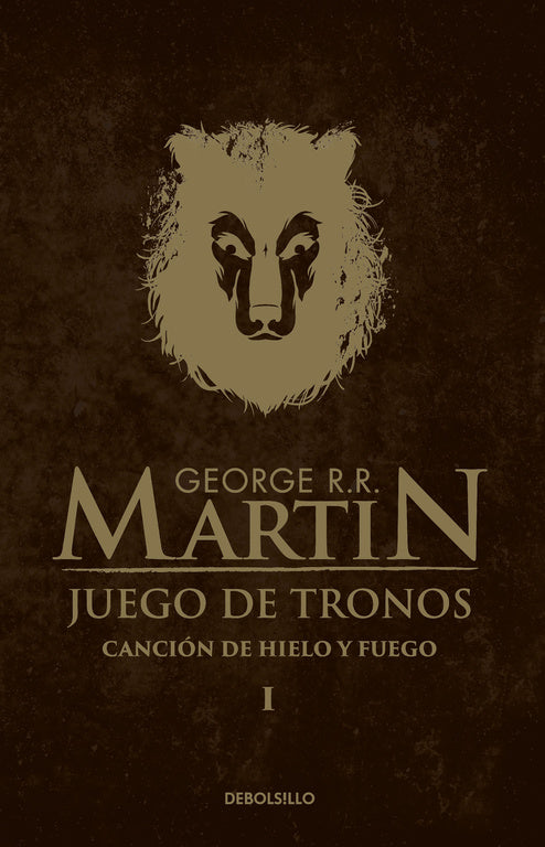 JUEGO DE TRONOS  (CANCIÓN DE HIELO Y FUEGO I) - GEORGE R.R. MARTIN