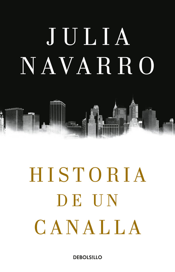 HISTORIA DE UN CANALLA - JULIA NAVARRO