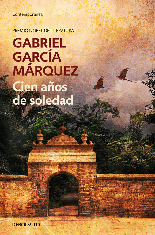 CIEN AÑOS DE SOLEDAD - GABRIEL GARCÍA MÁRQUEZ