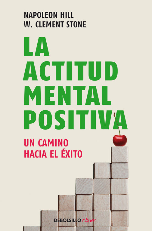 LA ACTITUD MENTAL POSITIVA - NAPOLEON HILL / W. CLEMENT STONE