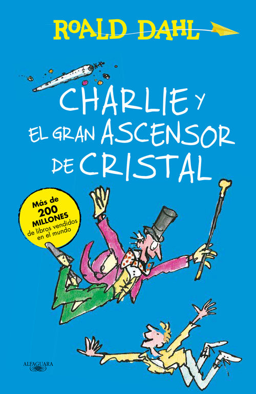 CHARLIE Y EL GRAN ASCENSOR DE CRISTAL - ROALD DAHL
