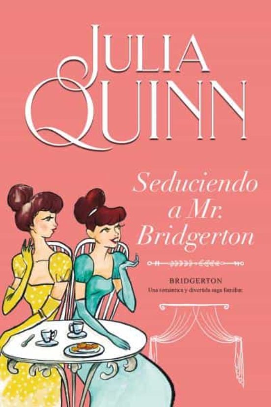 BRIDGERTON 4. SEDUCIENDO A MR. BRIDGERTON - JULIA QUINN