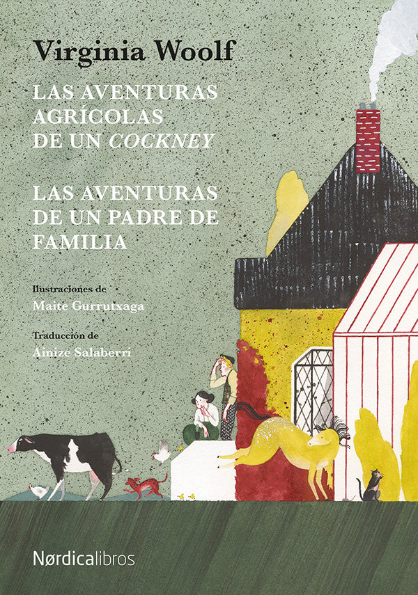 LAS AVENTURAS AGRÍCOLAS DE UN COCKNEY / LAS AVENTURAS DE UN PADRE DE FAMILIA - VIRGINIA WOOLF