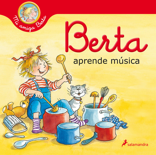 BERTA APRENDE MÚSICA (MI AMIGA BERTA)  - LIANE SCHNEIDER
