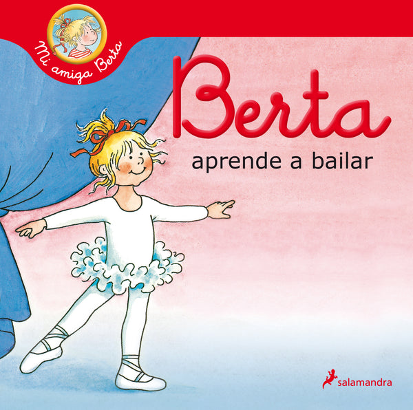 BERTA APRENDE A BAILAR (MI AMIGA BERTA)  - LIANE SCHNEIDER