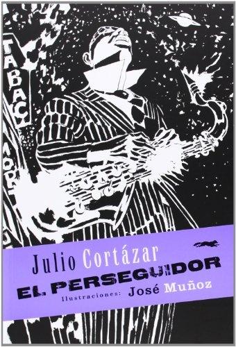 EL PERSEGUIDOR - JULIO CORTÁZAR