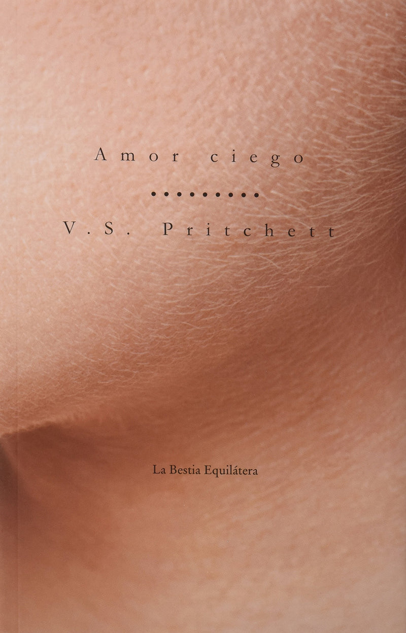 AMOR CIEGO - V. S. PRITCHETT