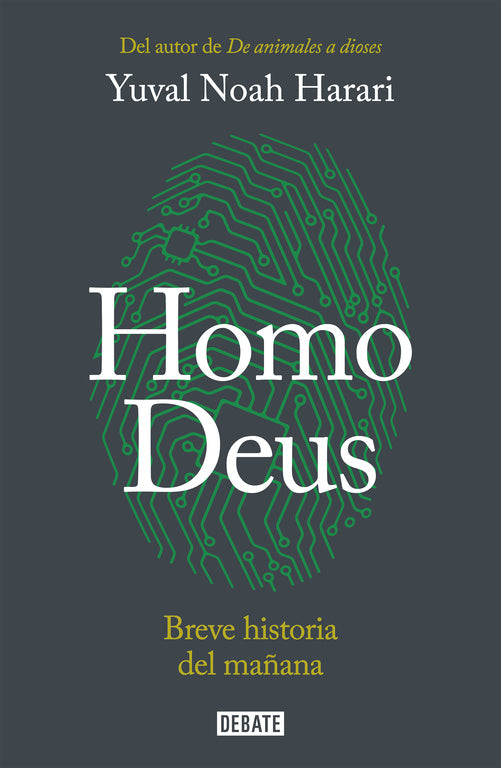 HOMO DEUS. BREVE HISTORIA - YUVAL NOAH HARARI