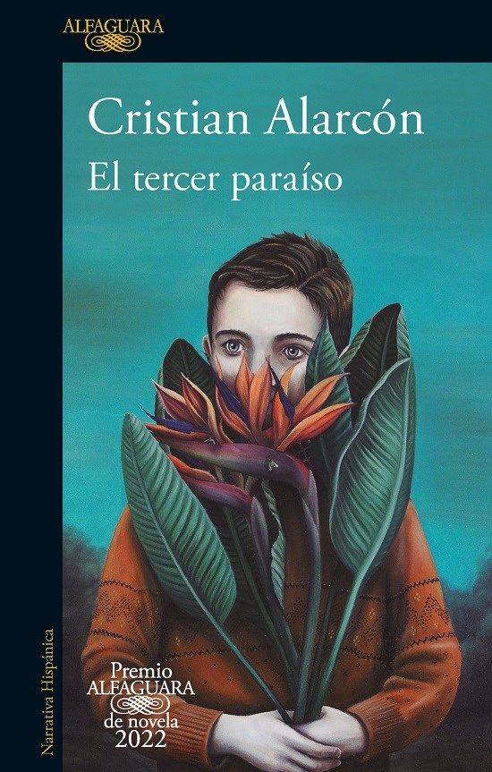 EL TERCER PARAÍSO - CRISTIAN ALARCÓN (PREMIO ALFAGUARA DE NOVELA 2022)